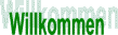 WILLKOMMEN
